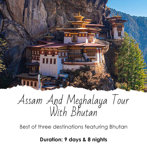 Assam And Meghalaya Tour With Bhutan