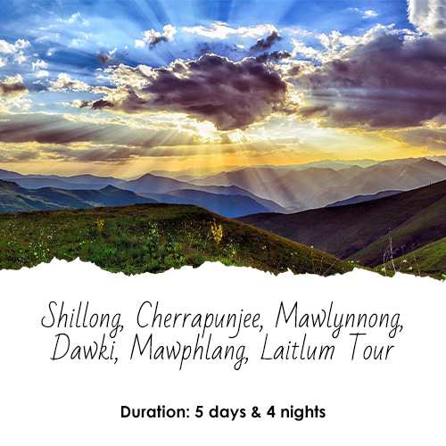 Shillong, Cherrapunjee, Mawlynnong, Dawki, Mawphlang, Laitlum Tour (4 Nights - 5 Days)