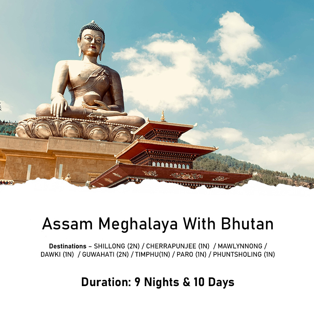 Assam Meghalaya with Bhutan (9 Nights - 10 Days) Feature Image Assam Meghalaya with Bhutan (9 Nights - 10 Days) Feature Image
